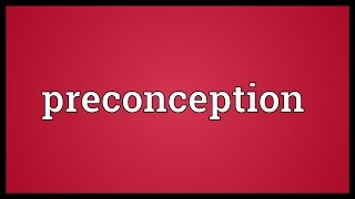 Preconception Meaning [upl. by Dory]