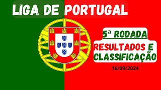 TABELA 1ª LIGA DE PORTUGAL 20242025 RESULTADOS DA 5ªRODADA E CLASSIFICAÇÃO ATUALtabela futebol [upl. by Calisa]