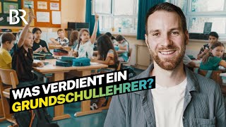 Er unterrichtet fast alles Das verdient ein Grundschullehrer  Lohnt sich das  BR [upl. by Ttergram]