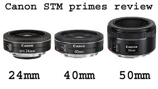 Canon 24mm f28 STM vs 40mm f28 STM vs 50mm f18 STM review on APSC [upl. by Drain788]