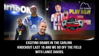 Exciting Draws In The Carling Knockout amp We Go Off The Field With Lance Davids [upl. by Olemrac]