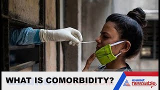 Comorbidities And Covid19 What Is Comorbidity  Comorbidity Meaning  Asianet Newsable [upl. by Omissam]