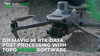 DJI MAVIC 3E RTK DATA POST PROCESSING WITH TOPODRONE SOFTWARE [upl. by Eicyak673]