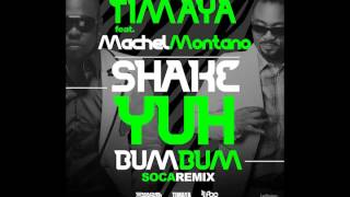 Timaya feat Machel Montano  Shake Yuh Bum Bum Official Soca Remix  Soca 2014 [upl. by Duval]