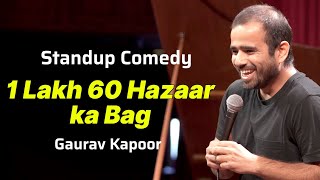 1 Lakh 60 Hazaar ka Bag  Gaurav Kapoor  Audience Interaction  Stand Up Comedy [upl. by Sabra]