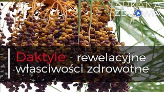 Daktyle  rewelacyjne właściwości zdrowotne [upl. by Natehc]