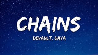 Devault  Chains ft Daya Lyrics [upl. by Darees]