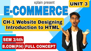 UNIT 3 ECOMMERCE  CH1 Website Designing Introduction to HTML SEM 34th BCOMPHEcommerce [upl. by Healion]