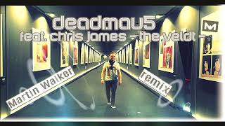 Deadmau5 feat Chris James The Veldt Martin Walker remix [upl. by Ayet865]