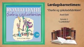 ► Roald Dahl  Charlie og sjokoladefabrikken  Episode 2  5 gullbilletter [upl. by Yruj]