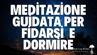 MEDITAZIONE GUIDATA per FIdarsi e DORMIRE [upl. by Danika594]