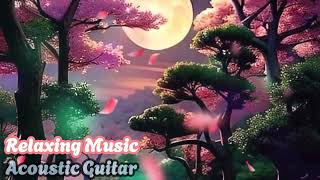 ULTRA RELAXING MUSIC to Calm The Mind  Music Healing Stress Anxiety  Relaxing Acoustic Guitar [upl. by Suiradal287]