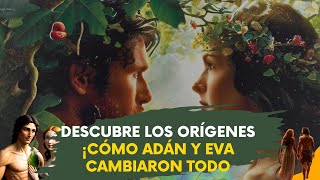 La Verdadera Historia de Adán y Eva El Comienzo de la Humanidad [upl. by Aloysius566]