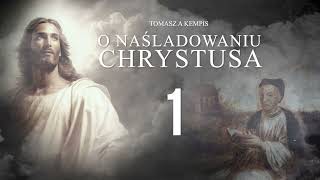 1 Chwilka z quoto naśladowaniu Chrystusaquot Tomasza a Kempis [upl. by Fernando]