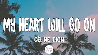 Céline Dion  My Heart Will Go On Titanic LetraLyrics [upl. by Ainatnas543]