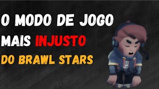 esse é o modo mais INJUSTO do brawl stars e eu POSSO PROVAR [upl. by Hooker]