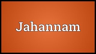 Jahannam Meaning [upl. by Colas333]