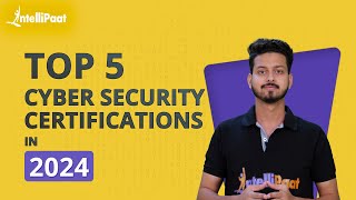 Top 5 Cyber Security Certifications 2024  Cyber Security Course 2024  Intellipaat [upl. by Halland]