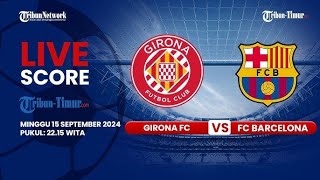 ⚽ Girona vs Barcelona Sep 15 2024 LIVE Score Updates amp Highlights  La Liga Action [upl. by Yregerg986]