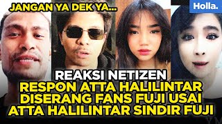 Reaksi Netizen Respon Atta Halilintar Diserang Fans Fuji Usai Atta Halilintar Sindir Fuji [upl. by Mireielle]