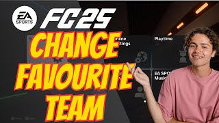 How to Change Favourite Team in FC 25  Switch Main Team in EA Sports FC 25 [upl. by Ainig774]