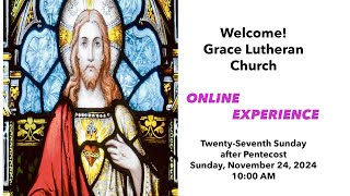 Sunday November 24 2024 Grace Lutheran Church ONLINE EXPERIENCE  Lutherville MD [upl. by Lenhart591]