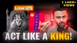 25th Law of Power 💪 Act Like A King To Be Treated Like One  48 Laws of Power Series  Hindi [upl. by Norreg746]