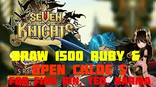 Seven Knights  Draw 1500 Ruby amp Open Chloe S For Find Rin Teo Karma [upl. by Lynn594]