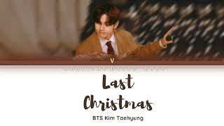 Last Christmas Lyrics  BTS V ai cover [upl. by Skeie883]