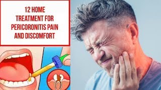 12 Home Treatment For Pericoronitis Pain and Discomfort [upl. by Alam8]