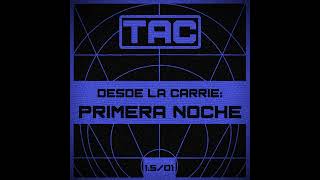 TAC  DLC  Primera Noche  T15E01 [upl. by Miarfe]