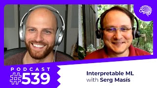 SDS 539 Interpretable Machine Learning — with Serg Masís [upl. by Lorianne254]