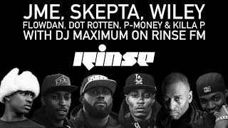 JME Skepta Wiley Flowdan Dot Rotten P Money amp Killa P  With DJ Maximum  Rinse FM  17012008 [upl. by Anirrok781]