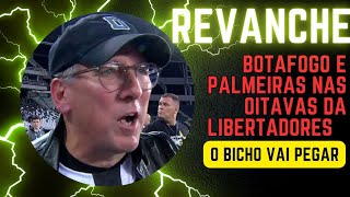 A REVANCHE  BOTAFOGO E PALMEIRAS NAS OITAVAS DE FINAL DA LIBERTADORES [upl. by Rengia]