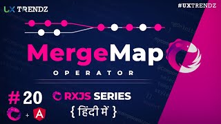 MergeMap in Rxjs Angular Flattening Operator  Rxjs Tutorial in Hindi 2021 Ep  20 [upl. by Nywrad]