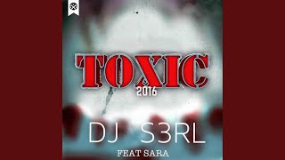 Toxic 2016 feat Sara [upl. by Tanaka346]