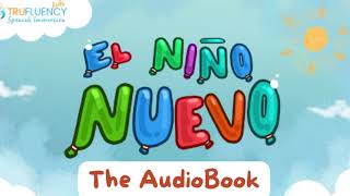 El Niño Nuevo  A TruFluencky Kids Spanish Audiobook [upl. by Cherrita]