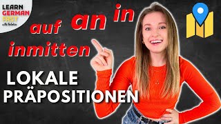 Lokale PRÄPOSITIONEN 📍 WO ✅ in  auf  an  inmitten und andere 👍  🇩🇪 LEARN GERMAN FAST [upl. by Grier]