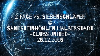 2Face vs Siebenschläfer live  Sandsteinhöhlen Halberstadt Clubs United 25122005 [upl. by Anialad890]