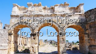 Exploring Turkey Troy to Laodicea [upl. by Anawak]