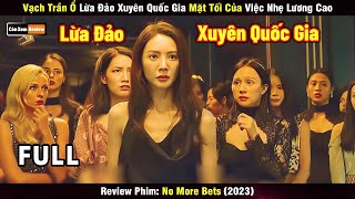 Review Phim Vạch Trần Ổ Lừa Đảo Xuyên Quốc Gia Mặt Tối Của Việc Nhẹ Lương Cao [upl. by Avra344]