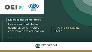 La centralidad de las escuelas en la mejora continua de la educación  Diálogos desde Mejoredu [upl. by Odrarebe]