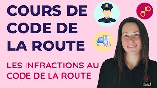 COURS DE CODE DE LA ROUTE  LES INFRACTIONS AU CODE DE LA ROUTE [upl. by Aunson751]