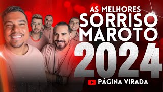 SORRISO MAROTO 2024  AS MELHORES E MAIS TOCADAS ATUALIZADO 2024 [upl. by Zebedee710]