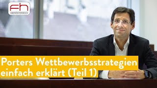 Porters Wettbewerbsstrategien einfach erklärt Teil 1 [upl. by Enitsua101]