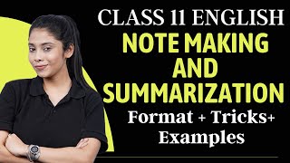 Note Making and Summarization  Class 11 English  Note Making FormatTricksExamples [upl. by Hobey]