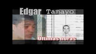 Difunden última entrevista de Edgar Tamayo antes de morir [upl. by Dumond]