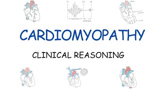 CARDIOMYOPATH │ CARDIOLOGY │ CLINICAL REASONING [upl. by Ikila]