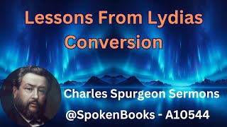 quotLessons From Lydias Conversionquot A10544  Charles Spurgeon Sermons [upl. by Cruz]