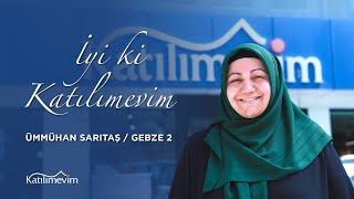 Ümmühan Hanım Katılımevim ile Hayallerine Kavuştu Şimdi Sıra Sizde [upl. by Nohsauq553]